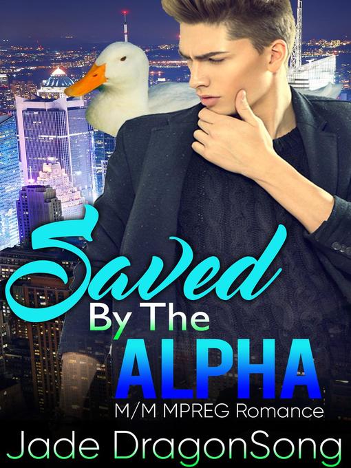 Title details for Saved by the Alpha by Jade DragonSong - Available